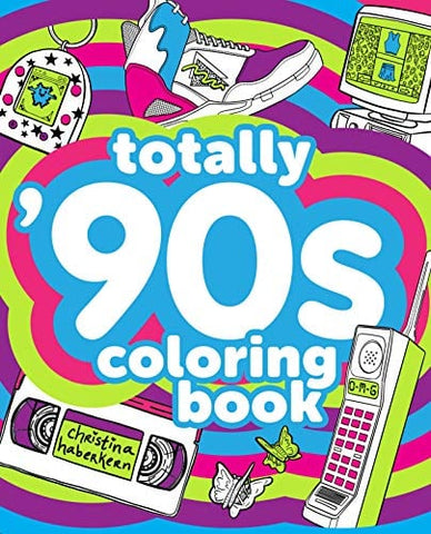 Totally 90’s Colouring Book